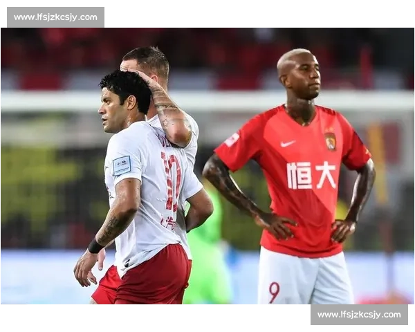 恒大vs宏远巅峰对决揭示中超豪强新格局走向未来赛季命运关键战役